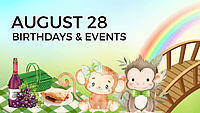 AUGUST 28 | Birthdays and Events