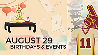 AUGUST 29 | Birthdays and Events