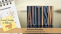 Autism Sunday - Second Sunday in February
