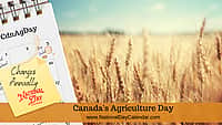 Canada's Agriculture Day - Changes Annually