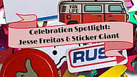 Celebration Spotlight Jesse Freitas with Sticker Giant