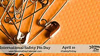 International Safety Pin Day - April 10