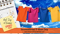 International T-shirt Day - First Day of Summer