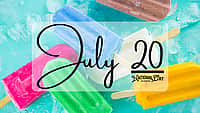 JULY 20 | Birthdays and Events