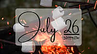 JULY 26 | Birthdays and Events