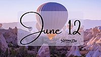 JUNE 12 | Birthdays and Events