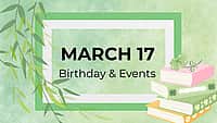 MARCH 17 | Birthdays & Events