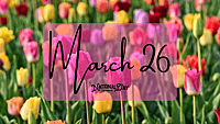 March 26 | Birthdays and Events