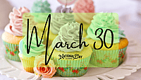 MARCH 30 | Birthdays and Events