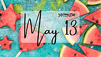 MAY 13 | Birthdays and Events