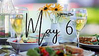 MAY 6 | Birthdays and Events