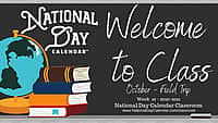 National Day Calendar Classroom - October- Field Trip