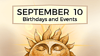 SEPTEMBER 10 | Birthdays and Events