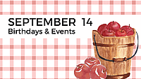 SEPTEMBER 14 | Birthdays and Events