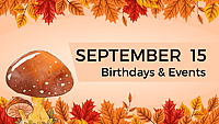 SEPTEMBER 15 | Birthdays and Events