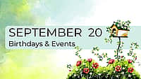 SEPTEMBER 20 | Birthdays and Events