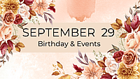 SEPTEMBER 29 | Birthdays & Events