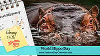 World Hippo Day - February 15