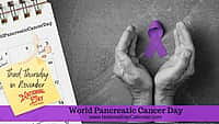 World Pancreatic Cancer Day - Third Thursday in November