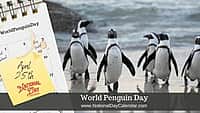 World Penguin Day - April 25