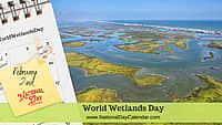 World Wetlands Day - February 2