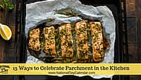 13 Ways to Celebrate Parchment in the Kitchen