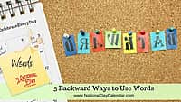 5 Backward Ways to Use Words