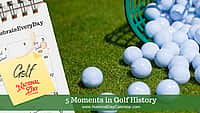 5 Moments in Golf History