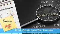 7 Great Ways to Know Your Customer