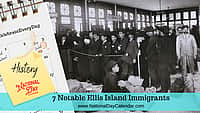 7 Notable Ellis Island Immigrants