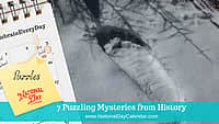 7 Puzzling Mysteries From History