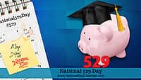 National 529 Day - May 29