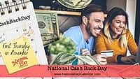 National Cash Back Day - First Thursday in November