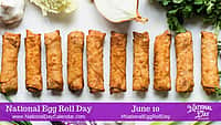 National Egg Roll Day - June 10