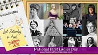 National First Ladies Day - Last Saturday in April