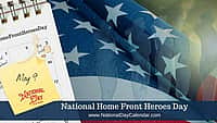 NATIONAL HOME FRONT HEROES DAY - May 9