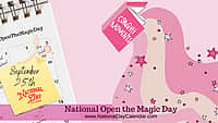 National Open the Magic Day - September 25th