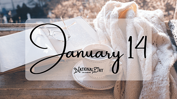 On This Day - January 14, 2026 - National Day Calendar