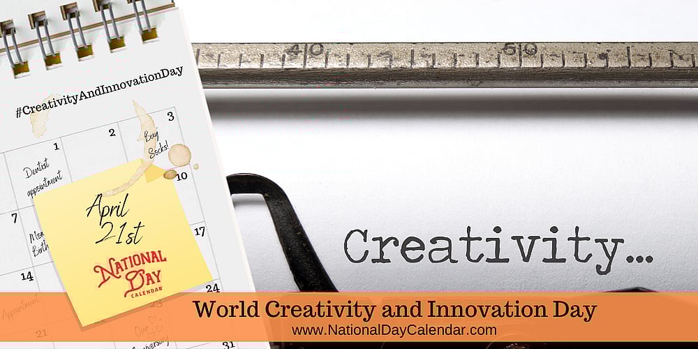 WORLD CREATIVITY AND INNOVATION DAY - April 21, 2026 - National Day ...