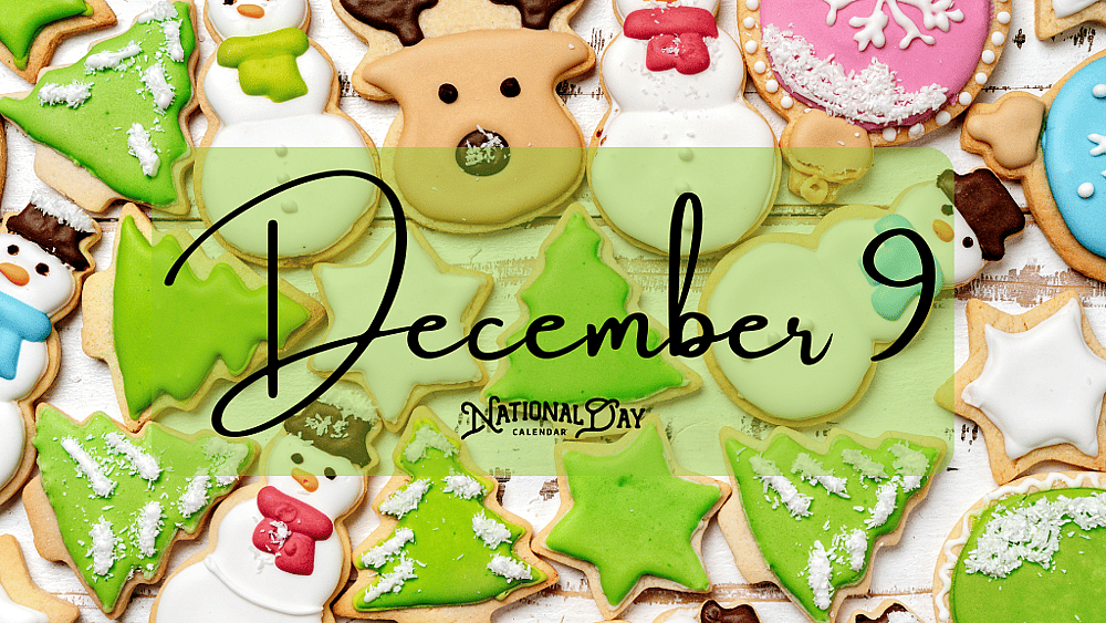 DECEMBER 9 | Birthdays and Events - December 9, 2026 - National Day ...