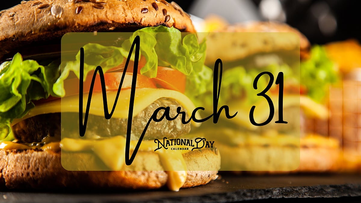 MARCH 31 |Birthdays and Events - March 31, 2026 - National Day Calendar