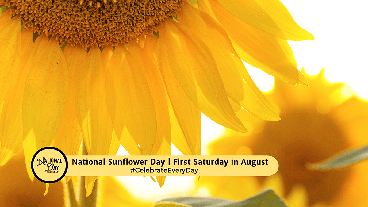 NATIONAL SUNFLOWER DAY - August 1, 2026 - National Day Calendar
