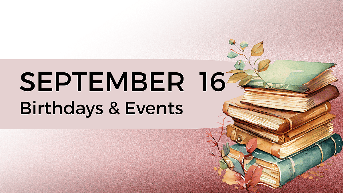 SEPTEMBER 16 | Birthdays and Events - September 16, 2026 - National Day ...