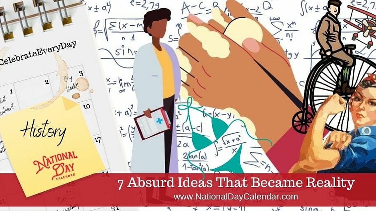 7 ABSURD IDEAS THAT BECAME REALITY - National Day Calendar
