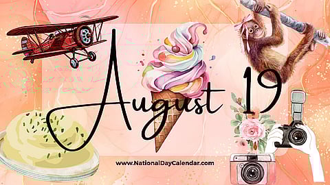AUGUST 19 | Birthdays and Events
