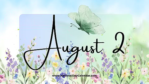 AUGUST 2 | Birthdays and Events
