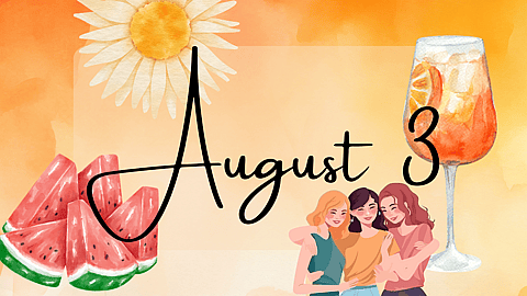 AUGUST 3 | Birthdays and Events