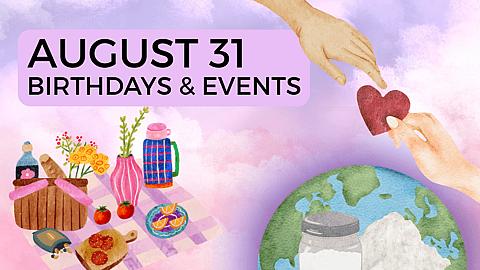 AUGUST 31 | Birthdays and Events