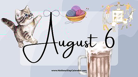 AUGUST 6 | Birthdays and Events