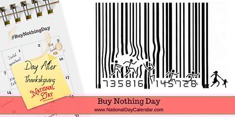 BUY NOTHING DAY – Day After Thanksgiving